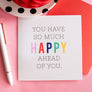 So Much Happy Ahead Greeting Card