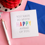 So Much Happy Ahead Greeting Card