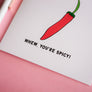 You're Spicy Greeting Card