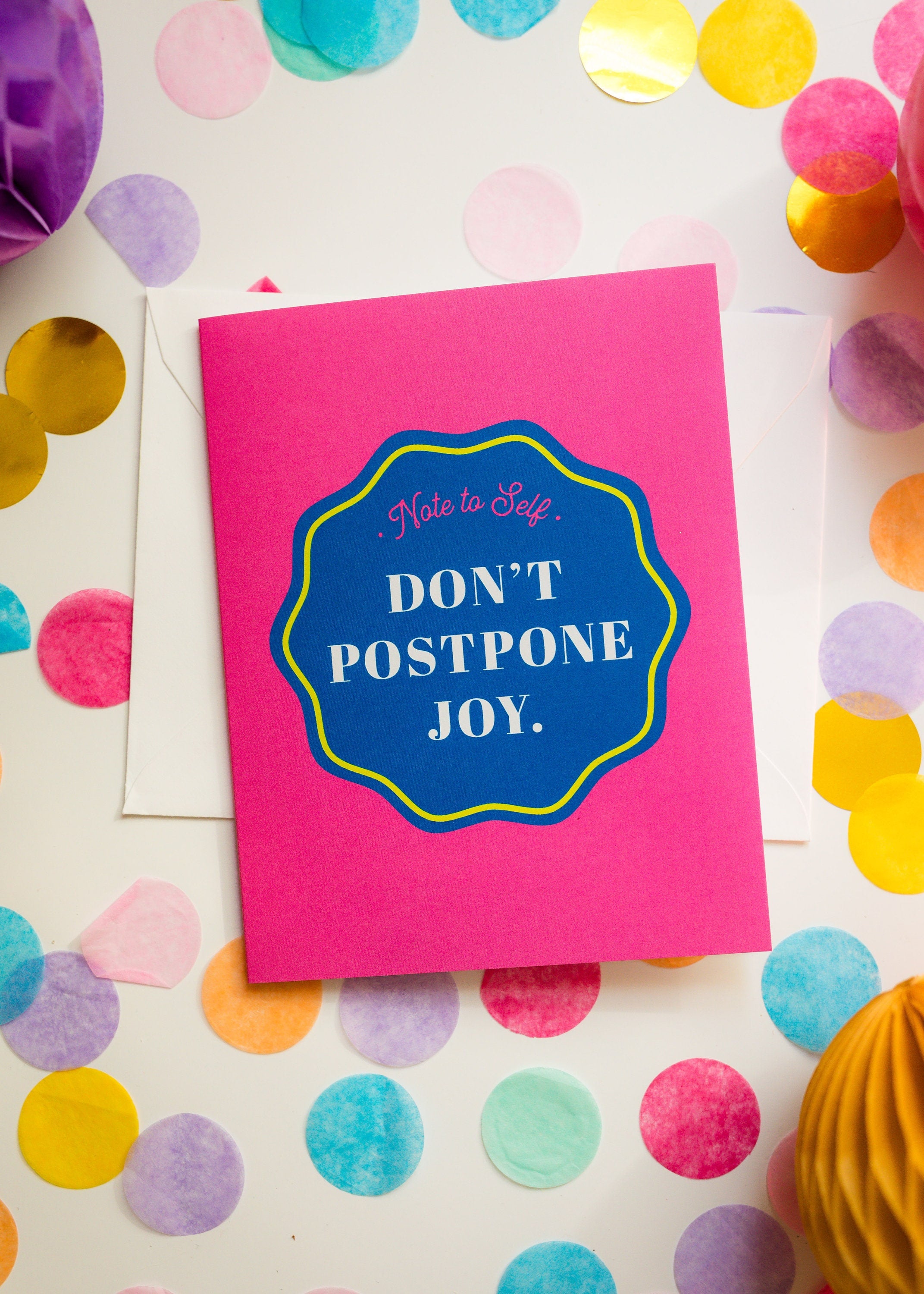 Don't Postpone Joy Greeting Card