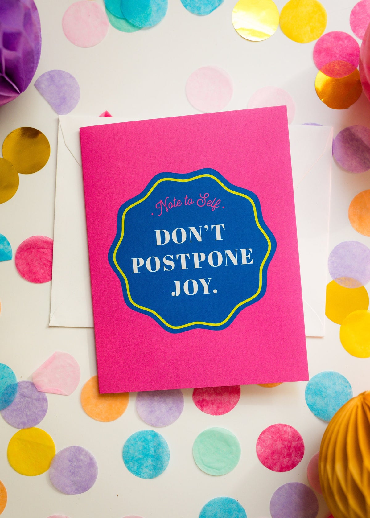 Don't Postpone Joy Greeting Card