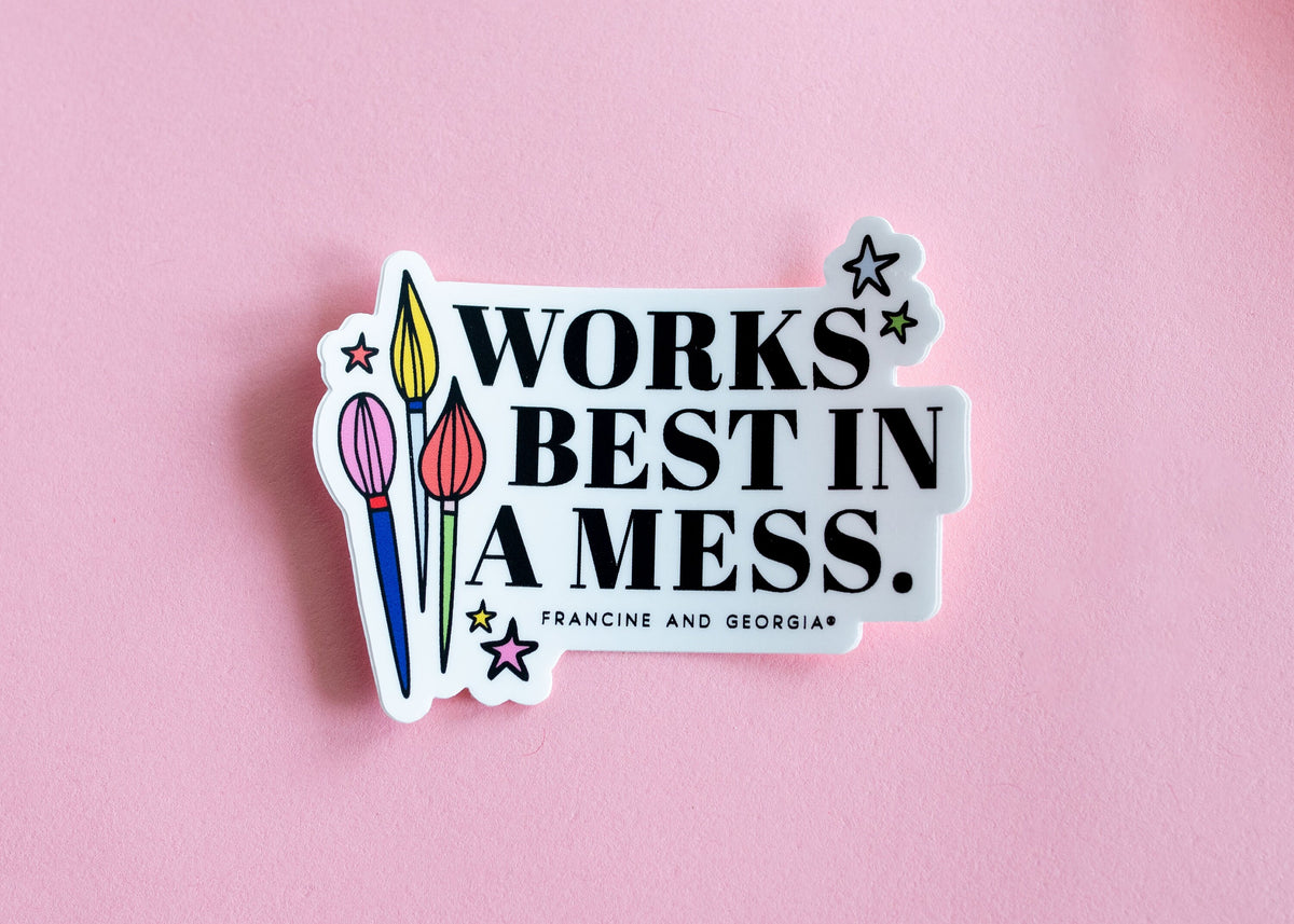 A colorful sticker that reads works best in a mess.