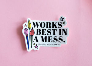 Works Best in a Mess Vinyl Sticker