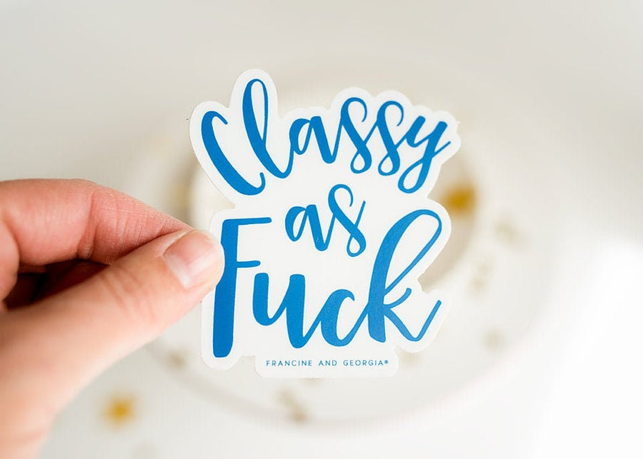 Classy As Fuck Vinyl Sticker