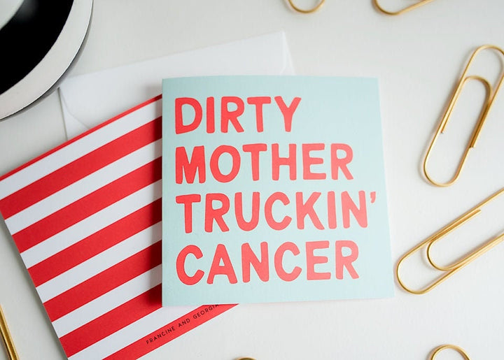 Dirty Mother Truckin' Cancer Greeting Card