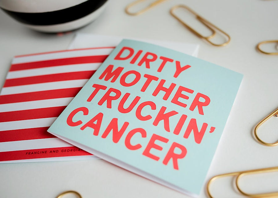 Dirty Mother Truckin' Cancer Greeting Card