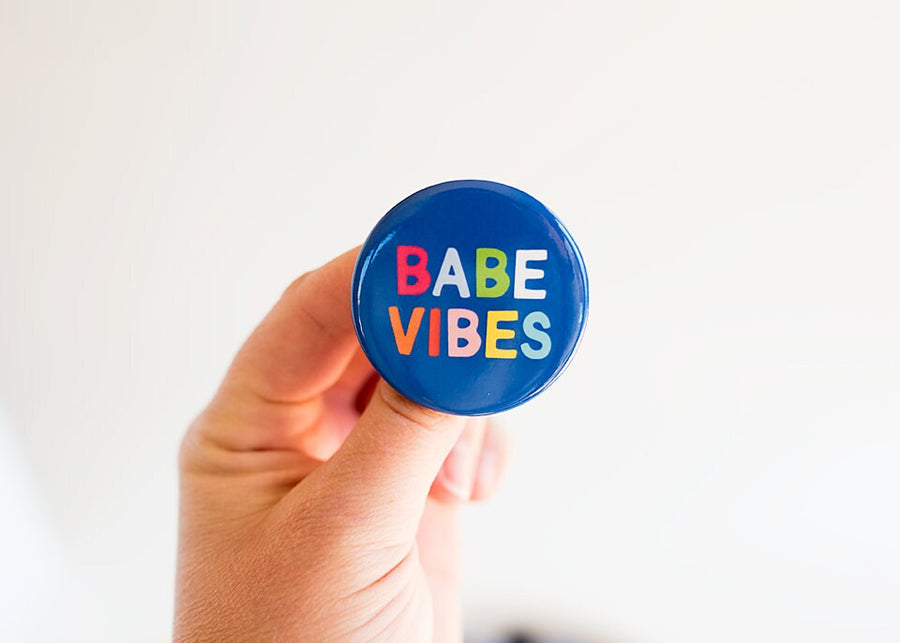 Babe Vibes Button