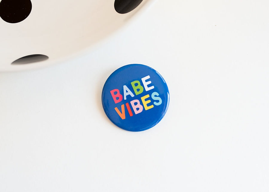 Babe Vibes Button