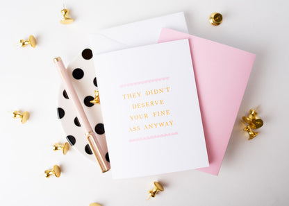 Didn't Deserve You Anyway Greeting Card