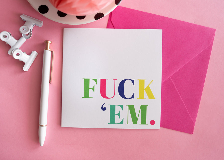 Fuck 'Em Greeting Card