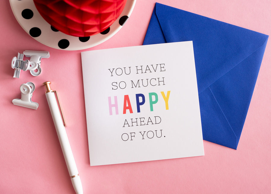 So Much Happy Ahead Greeting Card