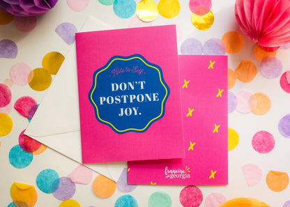 Don't Postpone Joy Greeting Card