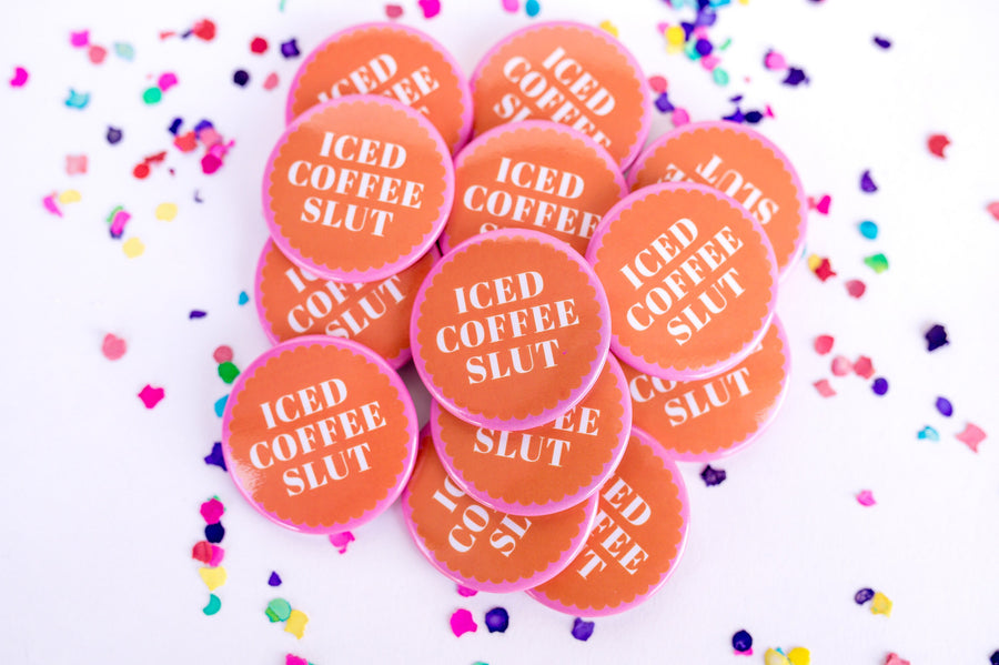 Iced Coffee Slut Button