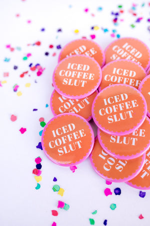 Iced Coffee Slut Button