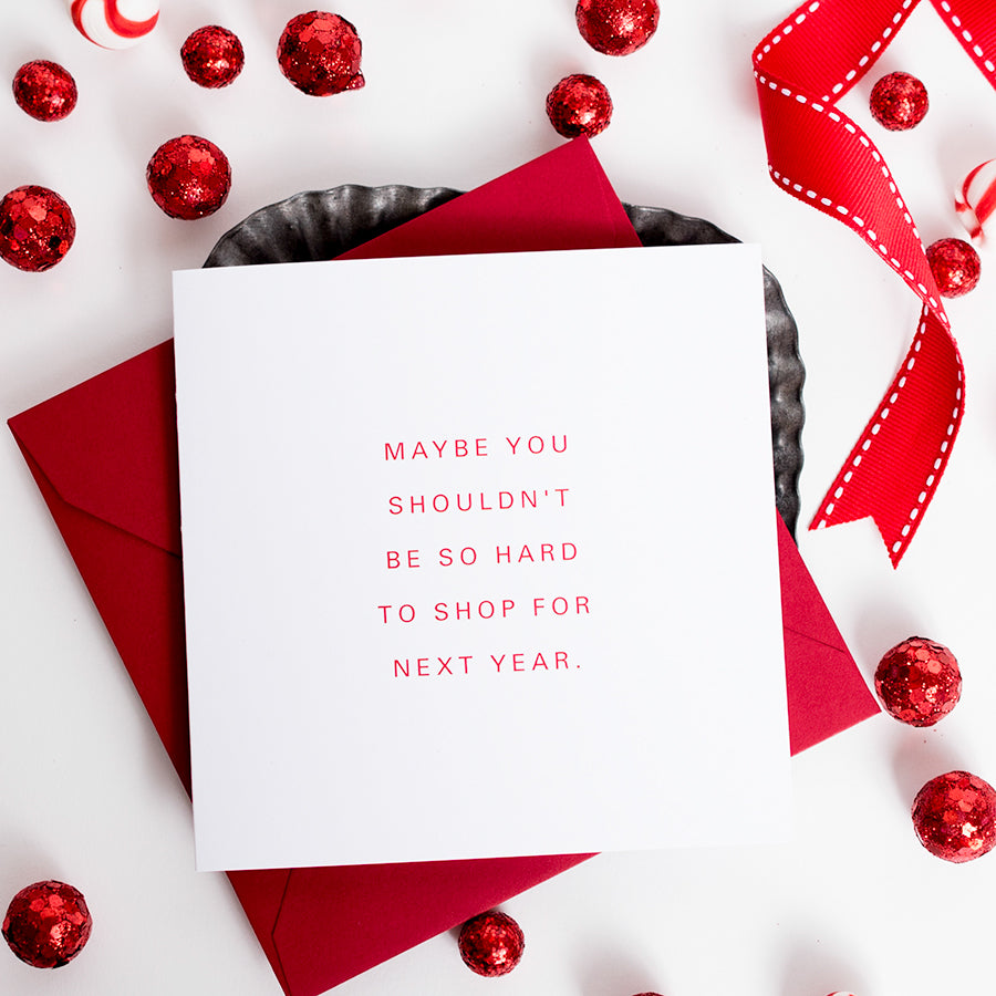 Maybe You Shouldn't Be So Hard To Shop For
